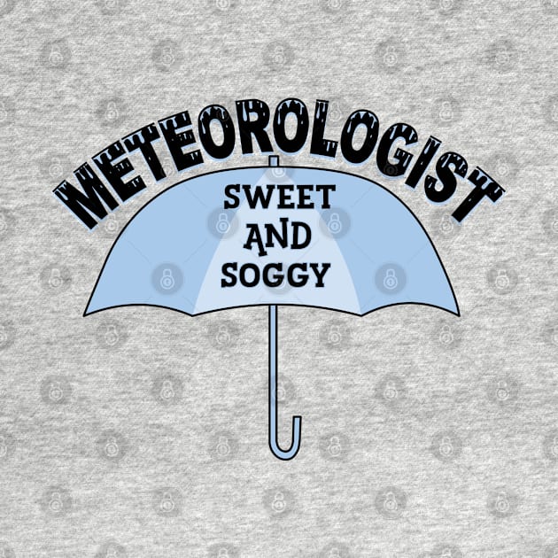 Sweet Meteorologist White Text by Barthol Graphics